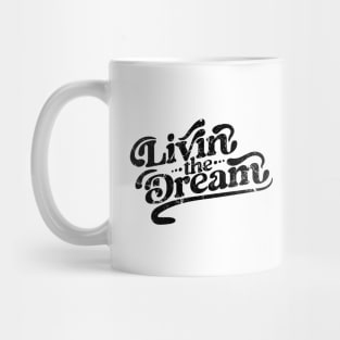 Livin the Dream Mug